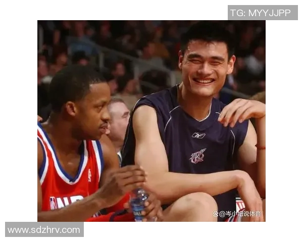 姚明与老友科林的深厚情谊与篮球生涯的精彩回忆 姚明与老友科林的深厚情谊与篮球生涯的精彩回忆